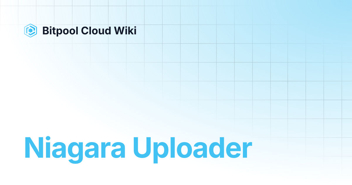 Niagara Uploader | Bitpool Cloud Platform | Bitpool Cloud Wiki